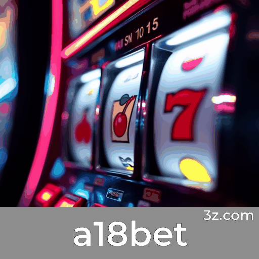 a18bet Plataforma: Envolvente Comunidade de Jogadores